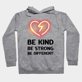 Be kind, be strong, be different Hoodie